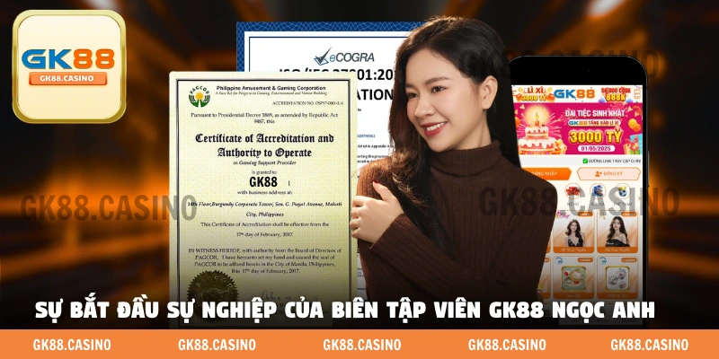 Sự bắt đầu sự nghiệp của Biên tập viên GK88 Ngọc Anh 