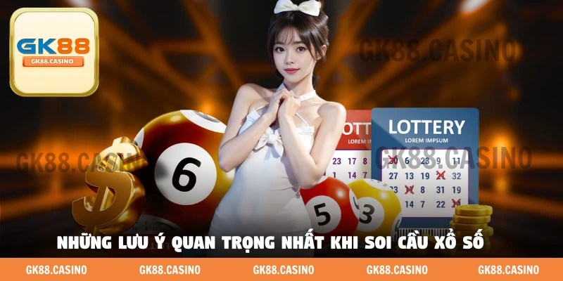 Những lưu ý quan trọng nhất khi soi cầu xổ số 