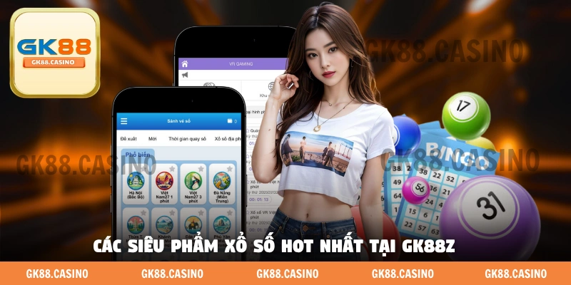 Khám phá các siêu phẩm xổ số hot nhất tại GK88 
